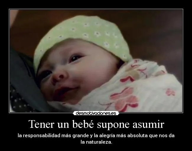 Tener un bebé supone asumir | Desmotivaciones