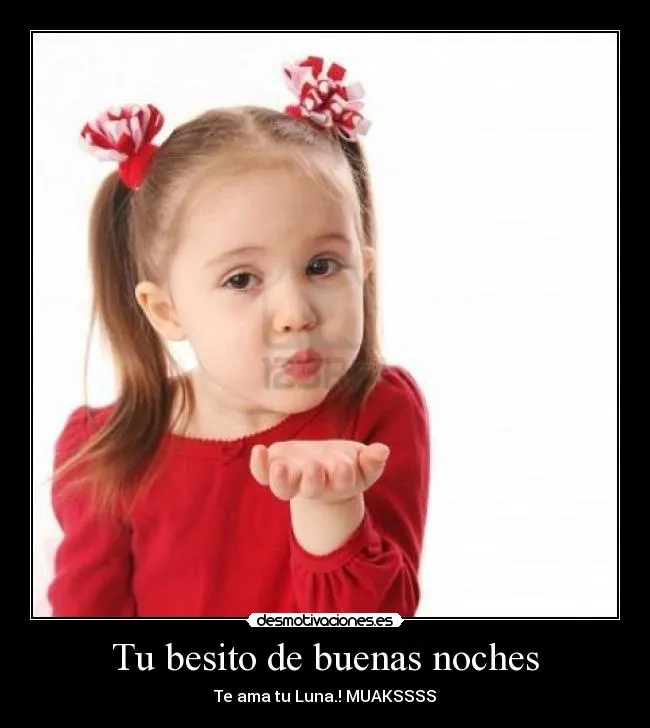 Tu besito de buenas noches | Desmotivaciones