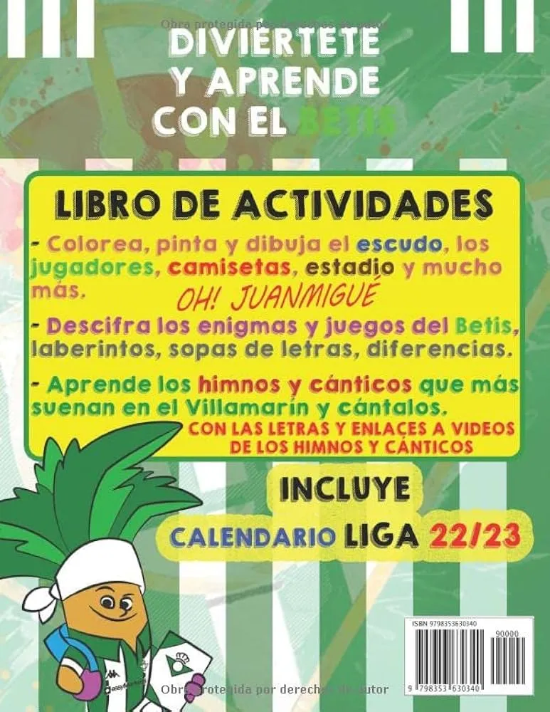 YO SOY DEL BETIS Libro de Actividades y colorear, Incluye CALENDARIO LIGA  22/23 Canta con el Real Betis Libro Interactivo, ilustraciones de  jugadores, ... niños y adultos Béticos (Spanish Edition) : MATEOS, SR JOSE  ANTONIO: Amazon.com.mx: Libros