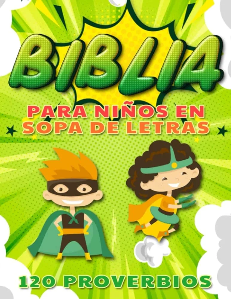 Biblia para Niños en Sopa de Letras: 120 Proverbios, Libro cristiano para  niños en español (Spanish Edition) : Súper Sabios, Niños, God's Word,  Meditate On: Amazon.com.mx: Libros