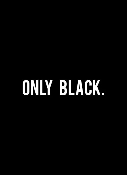 BLACK ONLY.