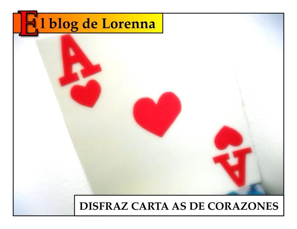 El blog de Lorenna: Disfraces carnaval: carta as de corazones