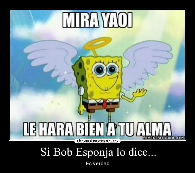 Si Bob Esponja lo dice... | Desmotivaciones