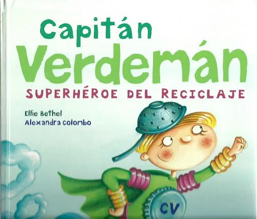 BONITO CUENTO SOBRE RECICLAJE PARA NIÑOS. EL CAPITAN VERDEMAN