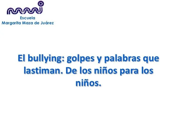 Bullying: golpes y palabras que lastiman. De los niños para los niños.