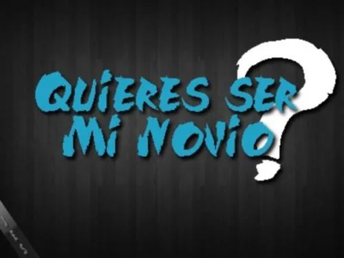 Quieres ser mi novio? | Mi amor... Te amo !