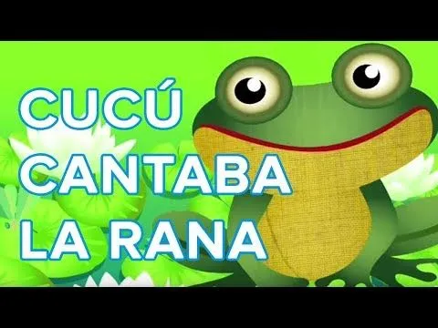 Canciones infantiles online: Cu cu cantaba la rana, canción infantil