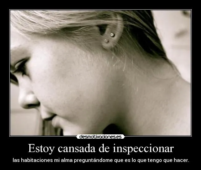 Estoy cansada de inspeccionar | Desmotivaciones