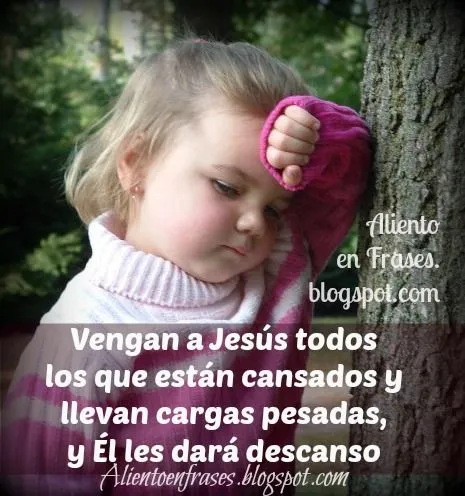 Si estás cansado y cargado Jesús te hace descansar | Aliento en Frases