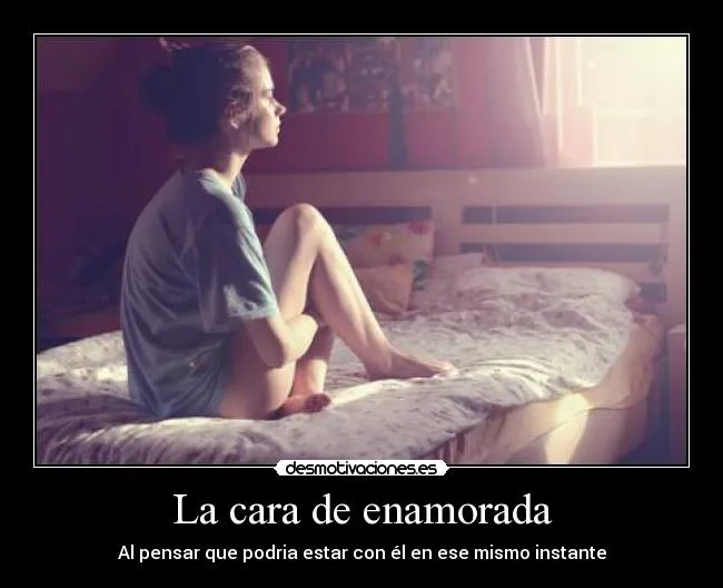 La cara de enamorada | Desmotivaciones