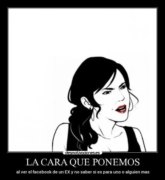 LA CARA QUE PONEMOS | Desmotivaciones