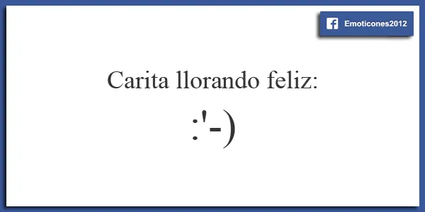 Como hacer una carita llorando feliz - Emoticones 2012