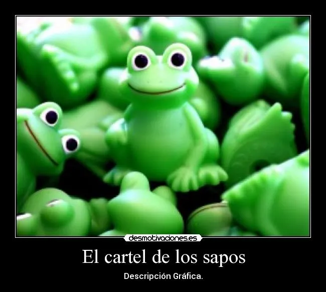 El cartel de los sapos | Desmotivaciones