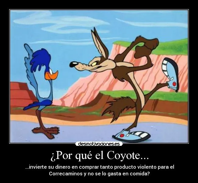 Carteles de Correcaminos Pag. 6 | Desmotivaciones