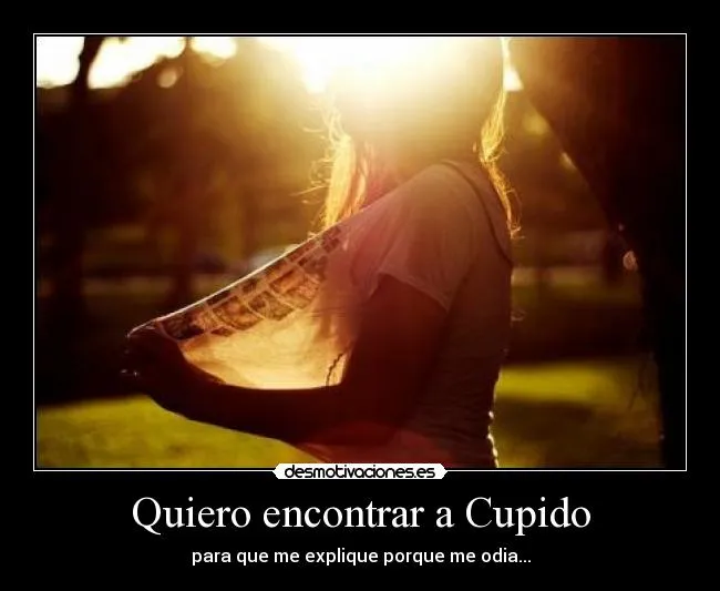 Carteles de Cupido | Desmotivaciones