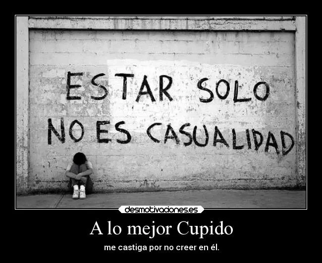 Carteles de Cupido Pag. 2 | Desmotivaciones