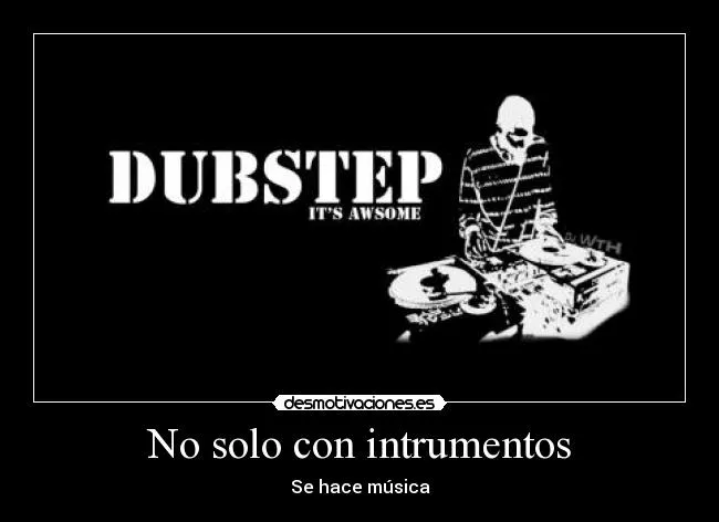 Carteles de Dubstep Pag. 7 | Desmotivaciones