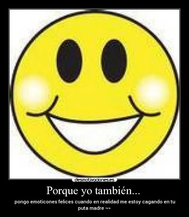 Carteles de Emoticones | Desmotivaciones