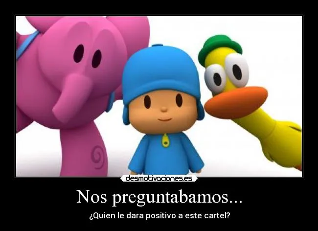 Carteles de Pocoyo Pag. 5 | Desmotivaciones