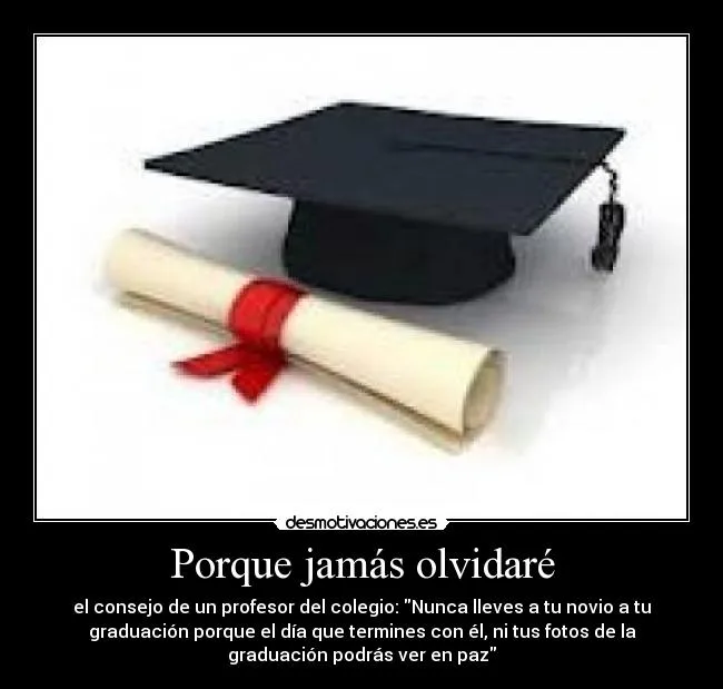 Carteles de Graduacion Pag. 8 | Desmotivaciones