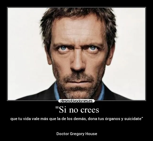 Carteles de House | Desmotivaciones