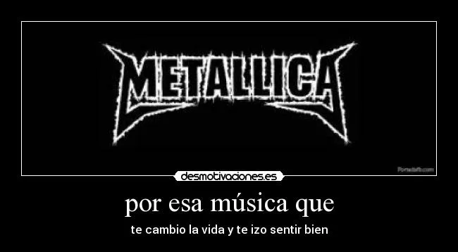 Carteles de Metalica Pag. 9 | Desmotivaciones