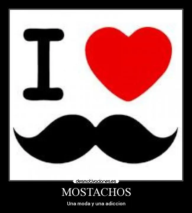 Carteles de Mostachos | Desmotivaciones