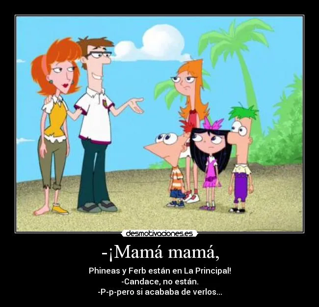 Carteles de Phineas Pag. 7 | Desmotivaciones