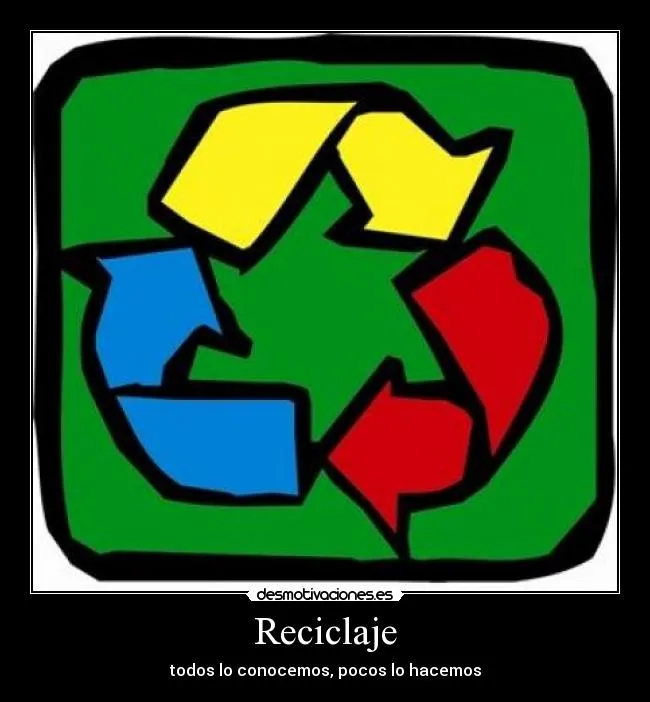 Carteles de Reciclaje Pag. 12 | Desmotivaciones