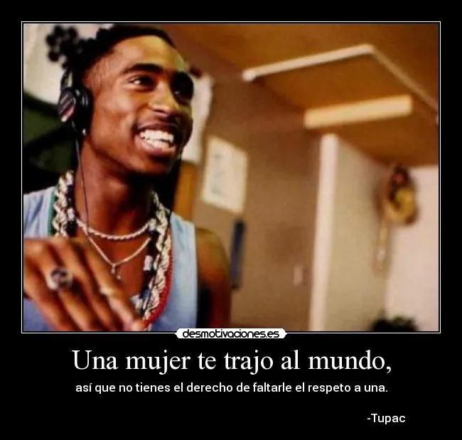 Carteles de Tupac Pag. 8 | Desmotivaciones