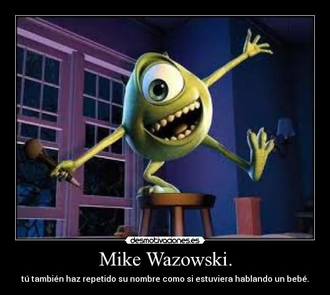 Carteles de Wazowski Pag. 6 | Desmotivaciones