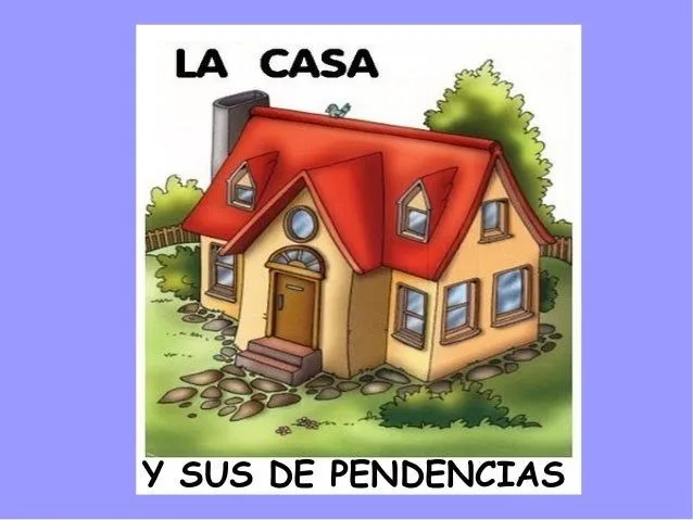 La casa y sus dependencias