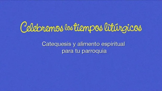 Celebremos Los Tiempos Liturgicos on Vimeo