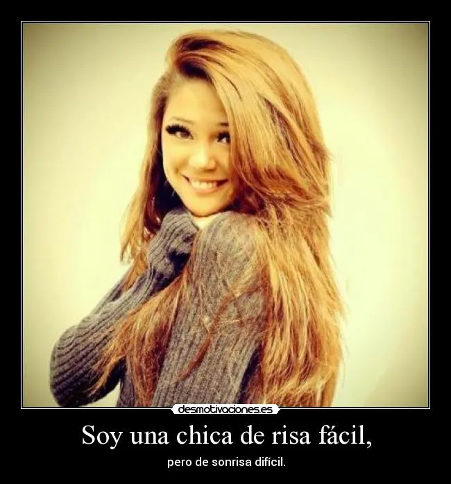 Soy una chica de risa fácil, | Desmotivaciones