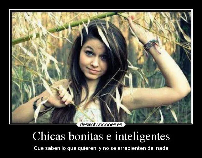 Chicas bonitas e inteligentes | Desmotivaciones
