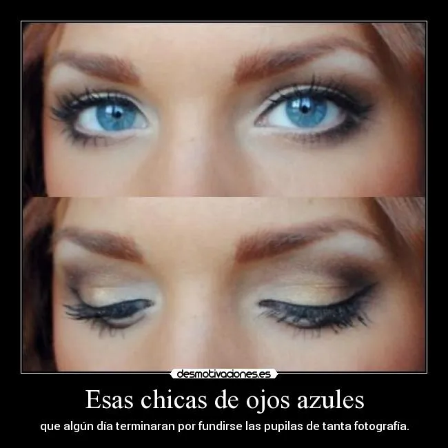 Esas chicas de ojos azules | Desmotivaciones