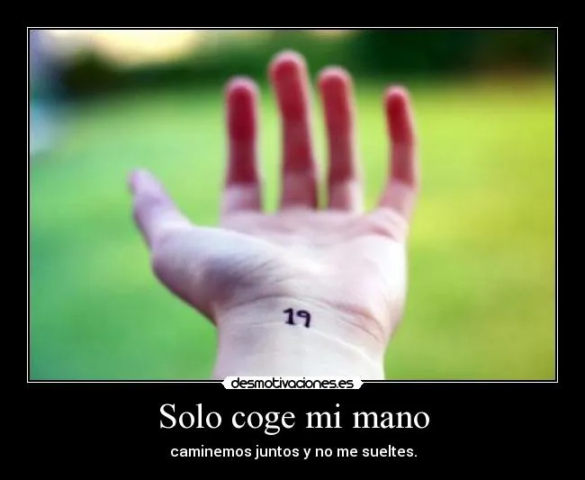 Solo coge mi mano | Desmotivaciones