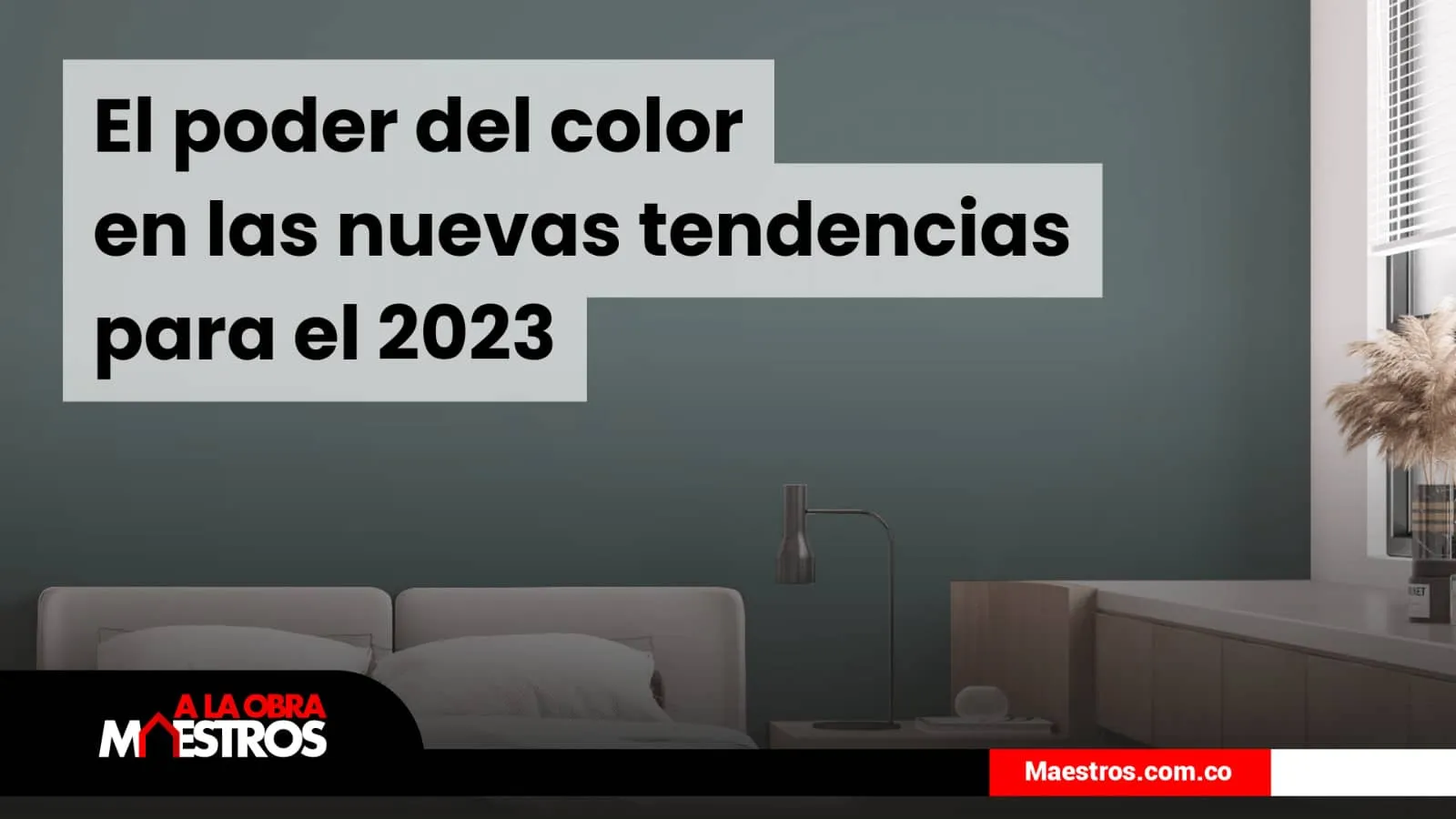 El poder del color en las nuevas tendencias para el 2023 - A la Obra  Maestros