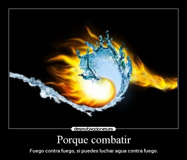 Porque combatir | Desmotivaciones