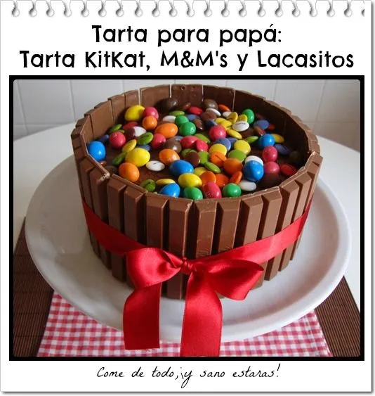 Comer De Todo: Tarta de cumpleaños para papá: tarta KitKat, M&M's ...