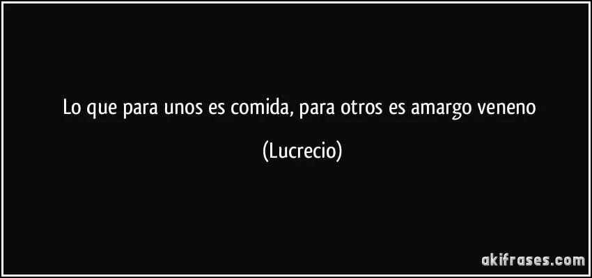 Lo que para unos es comida, para otros es amargo veneno