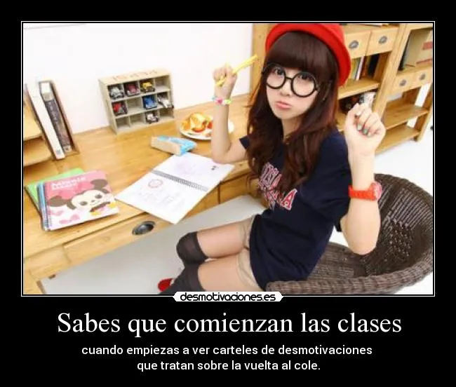 Sabes que comienzan las clases | Desmotivaciones