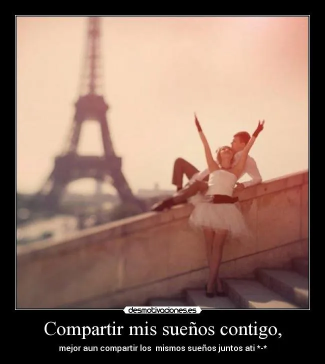 Compartir mis sueños contigo, | Desmotivaciones