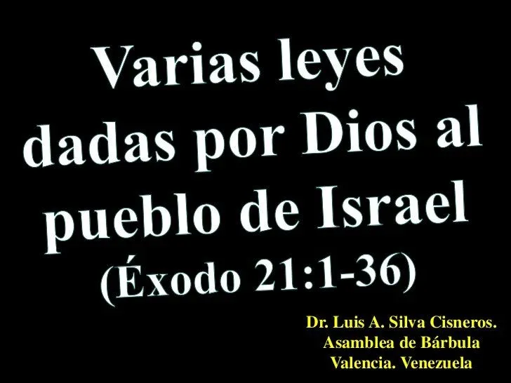 CONF. EXODO 21:1-36. (EX. No. 21). VARIAS LEYES DADAS POR DIOS AL PUE…