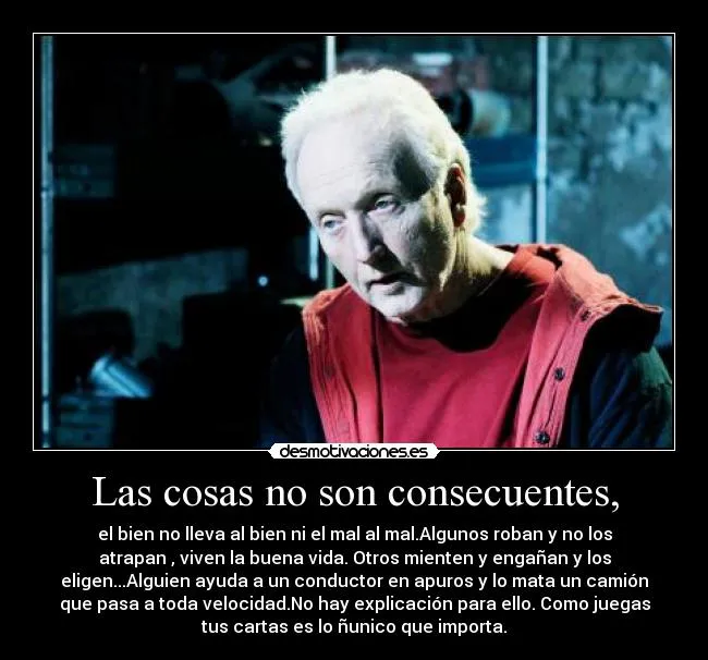 Las cosas no son consecuentes, | Desmotivaciones