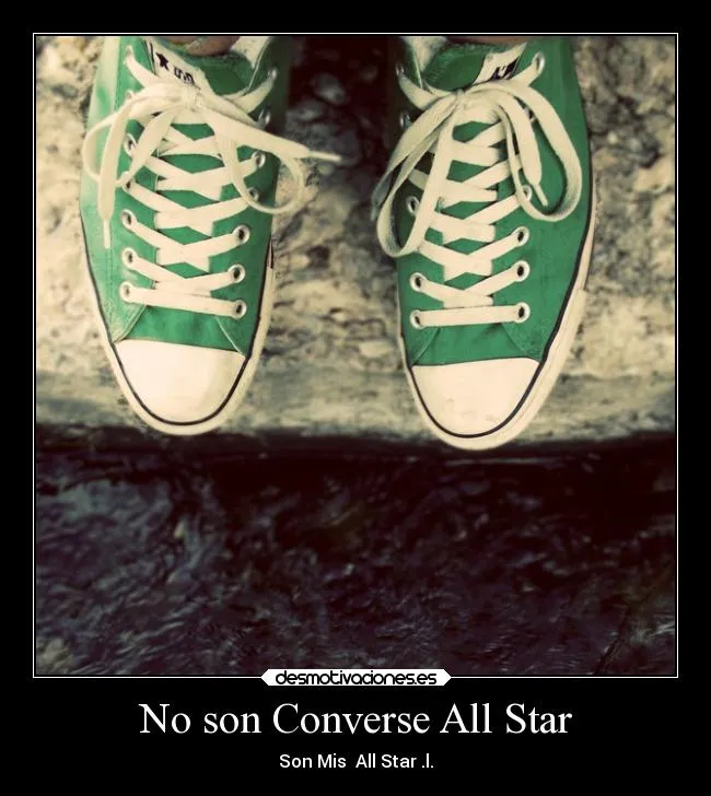 No son Converse All Star | Desmotivaciones