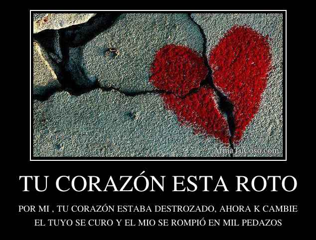 TU CORAZÓN ESTA ROTO