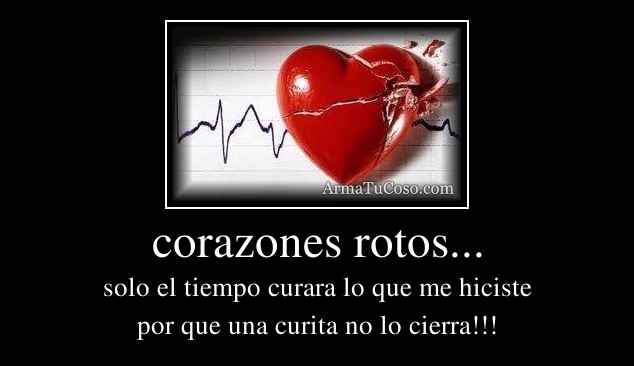 corazones rotos...