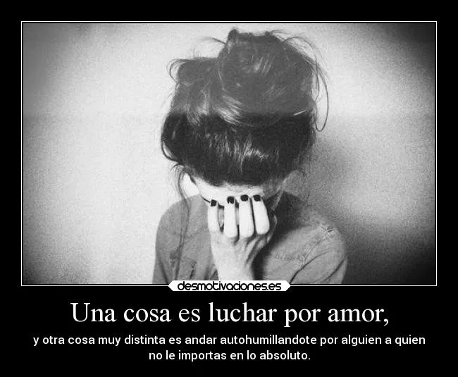 Una cosa es luchar por amor, | Desmotivaciones