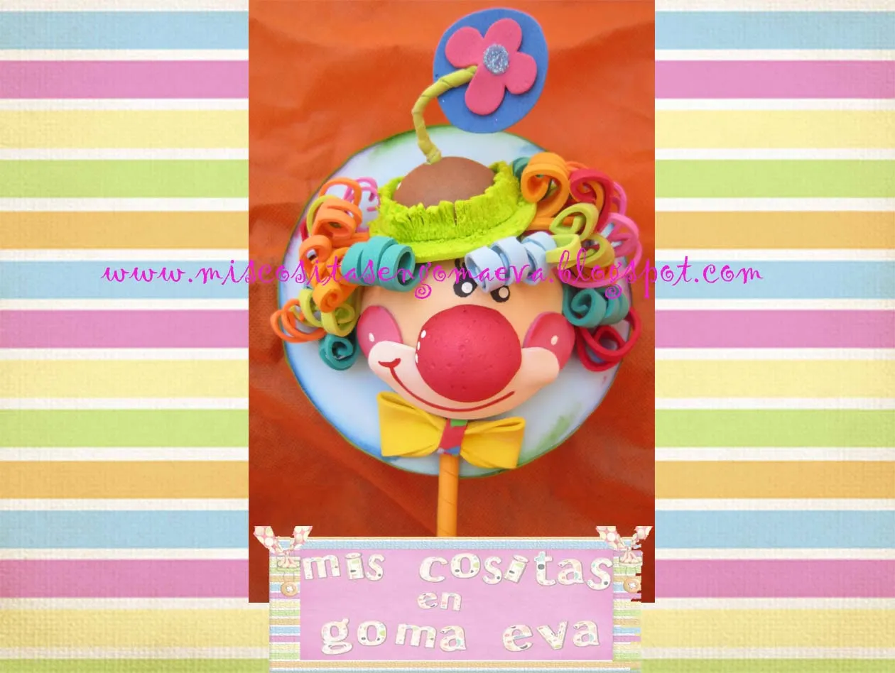 MIS COSITAS EN GOMA EVA: Cumple circo